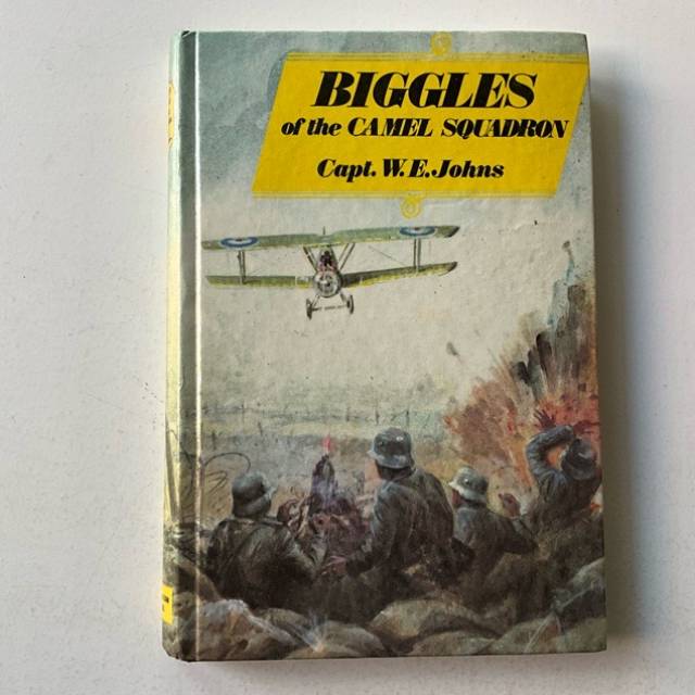 BIGGLES of the CAMEL SQUADRON - Capt. W.E.Jo...